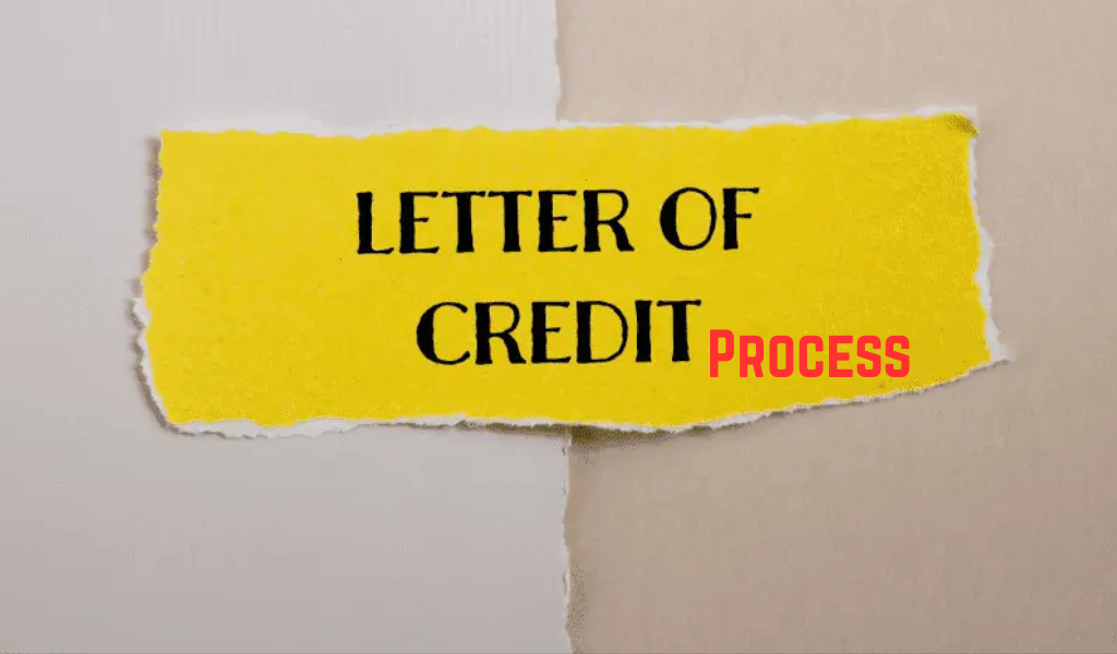 Letter of Credit Process: A Step-by-Step Guide